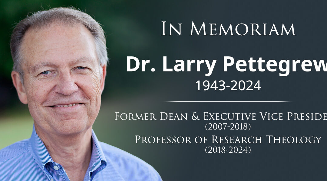 In Memoriam: Dr. Larry Pettegrew