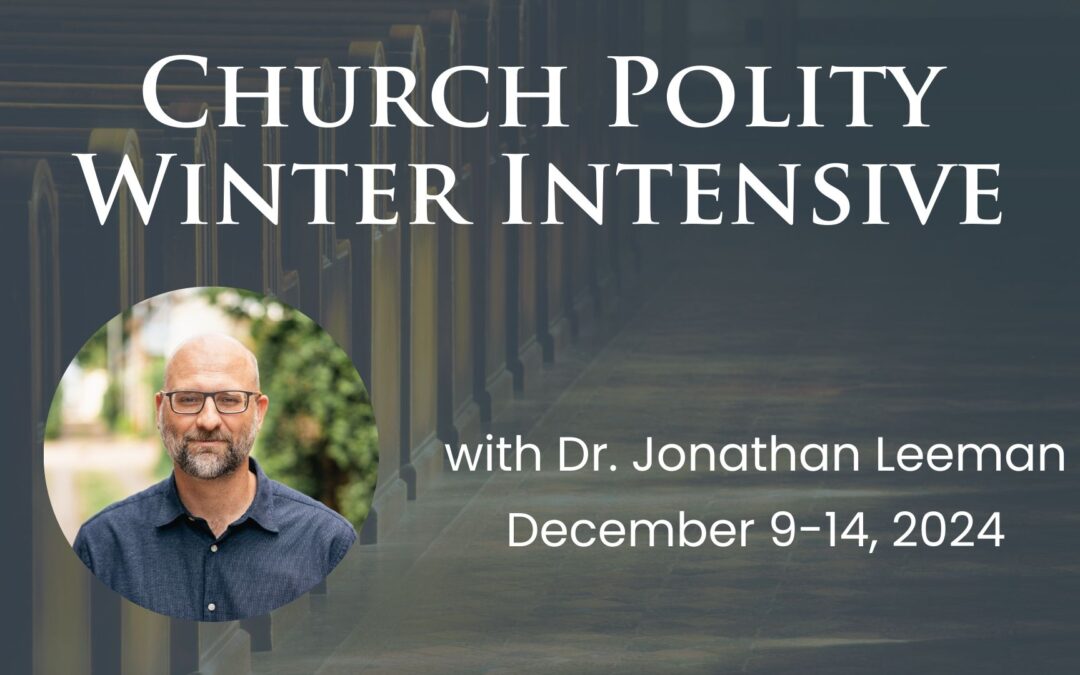 Join Us for the Church Polity Winter Intensive!